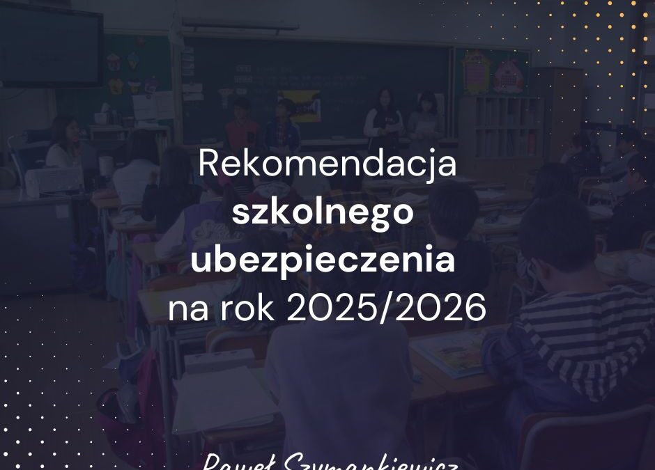 TOP 3 ubezpieczenia szkolne na rok 2025 — sprawdzone, przemyślane i dopasowane do potrzeb dzieci i młodzieży!